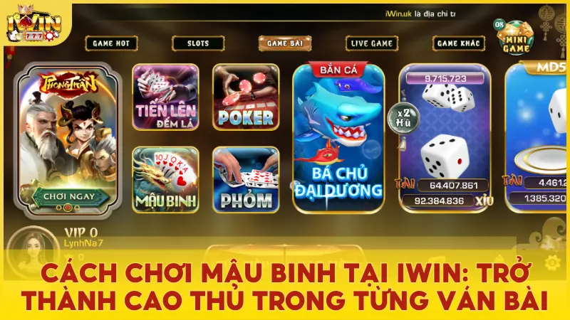 Cách chơi Mậu Binh tại Iwin | Luật chơi, chiến thuật và mẹo thắng lớn