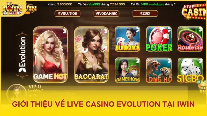 Đôi nét về sảnh Live Casino Evolution tại Iwin