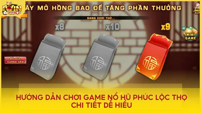 Hướng dẫn từng bước để bạn dễ dang tham gia chơi game nổ hũ Phúc Lộc Thọ